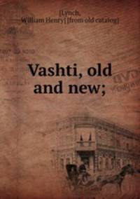 Vashti, old and new;
