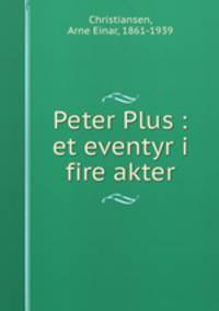 Peter Plus : et eventyr i fire akter