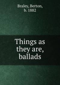 Things as they are, ballads
