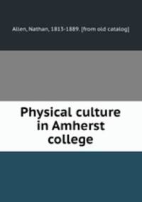 Physical culture in Amherst college