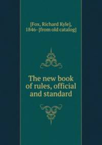 The new book of rules, official and standard