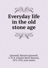 Everyday life in the old stone age