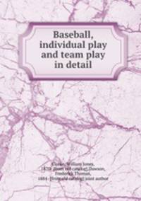 Baseball, individual play and team play in detail