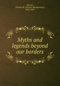 Myths and legends beyond our borders