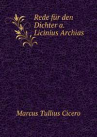 Rede fr den Dichter a. Licinius Archias.