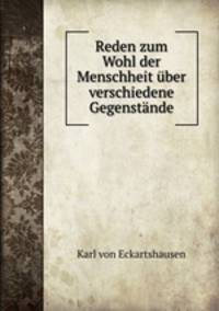 Reden zum Wohl der Menschheit ber verschiedene Gegenstnde