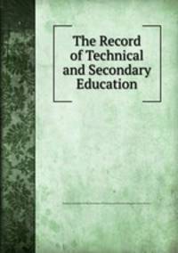 The Record of Technical and Secondary Education