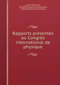 Rapports prsents au Congrs international de physique