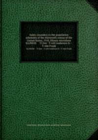 Index (soundex) to the population schedules of the thirteenth census of the United States, 1910, Illinois microform. ILLINOIS T1264 - Y-620 Anderson D.--Y-666 Frank