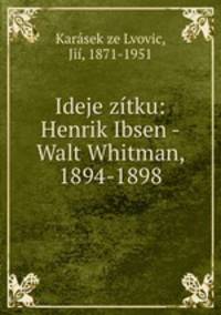 Ideje ztku: Henrik Ibsen - Walt Whitman, 1894-1898