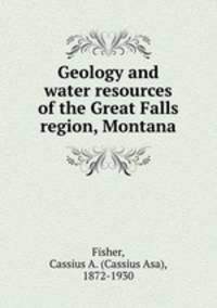 Geology and water resources of the Great Falls region, Montana