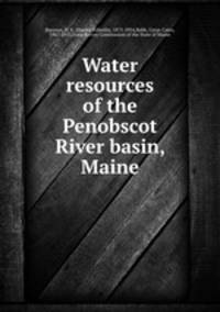 Water resources of the Penobscot River basin, Maine