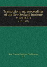 Transactions and proceedings of the New Zealand Institute. v.10 (1877)