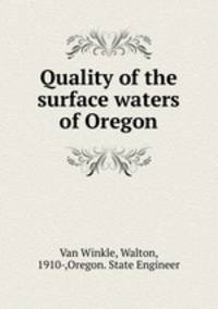 Quality of the surface waters of Oregon