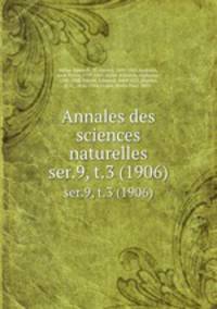 Annales des sciences naturelles. ser.9, t.3 (1906)