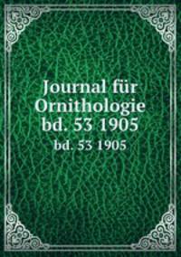 Journal fr Ornithologie. bd. 53 1905