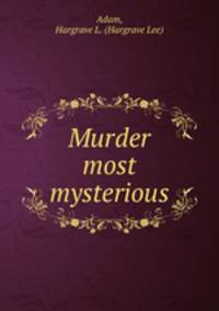 Murder most mysterious