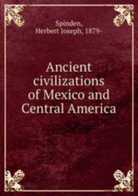 Ancient civilizations of Mexico and Central America