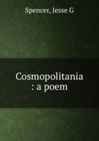 Cosmopolitania : a poem