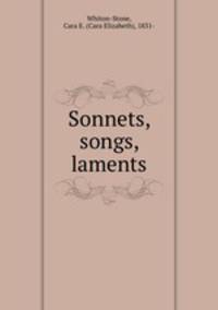 Sonnets, songs, laments