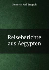 Reiseberichte aus Aegypten