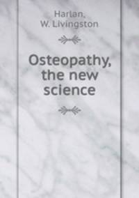 Osteopathy, the new science