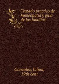 Tratado practico de homeopata y guia de las familias
