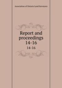 Report and proceedings. 14-16
