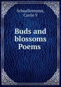 Buds and blossoms Poems
