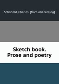 Sketch book. Prose and poetry