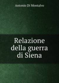 Relazione della guerra di Siena