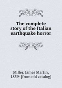 The complete story of the Italian earthquake horror