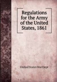 Regulations for the Army of the United States, 1861