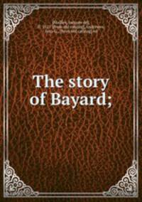 The story of Bayard;