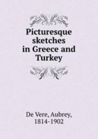Picturesque sketches in Greece and Turkey