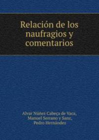 Relacin de los naufragios y comentarios