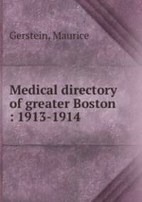 Medical directory of greater Boston : 1913-1914