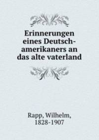 Erinnerungen eines Deutsch-amerikaners an das alte vaterland