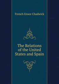 The Relations of the United States and Spain