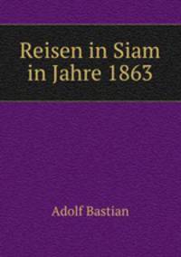 Reisen in Siam in Jahre 1863
