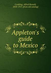 Appleton`s guide to Mexico