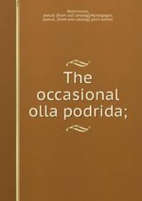 The occasional olla podrida;