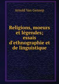 Religions, moeurs et lgendes; essais d`ethnographie et de linguistique.