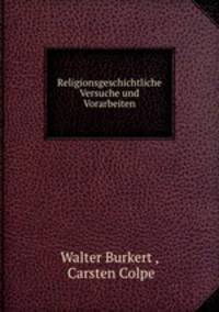 Religionsgeschichtliche Versuche und Vorarbeiten