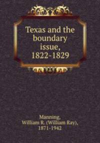 Texas and the boundary issue, 1822-1829