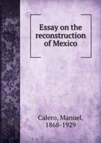 Essay on the reconstruction of Mexico