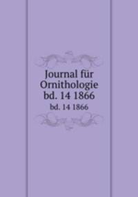 Journal fr Ornithologie. bd. 14 1866