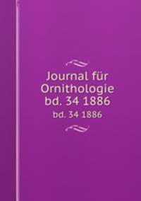 Journal fr Ornithologie. bd. 34 1886