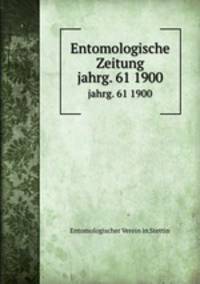 Entomologische Zeitung. jahrg. 61 1900