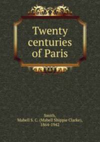 Twenty centuries of Paris